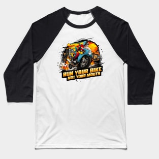 Run your bike not your mouth fun race tee Baseball T-Shirt